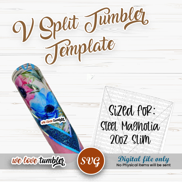 V Split Tumbler Template 20oz Slim Steel Magnolia